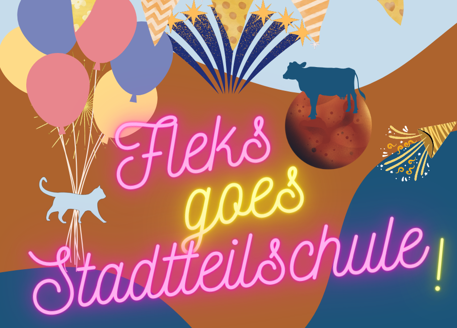 💙 FLeKS goes Stadtteilschule!