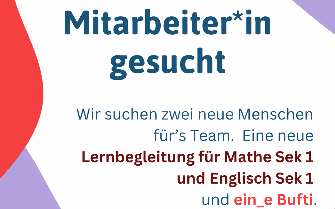 Neue Lernbegleitung Mathe+Englisch und neue_r Bufti gesucht!